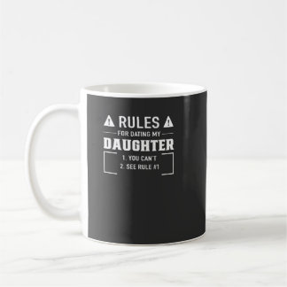 Rules To Date My Daughter Boyfriend Dating Coffee Mug