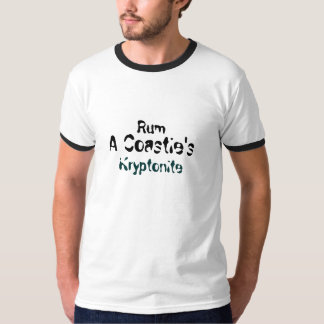 Rum , A Coastie's, Kryptonite T-Shirt