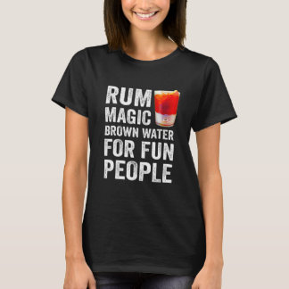 Rum Definition Magic Brown Water For Fun People Hu T-Shirt