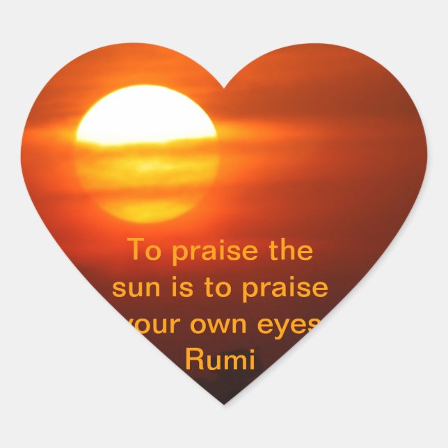Rumi Praise the sun Heart Sticker (Front)