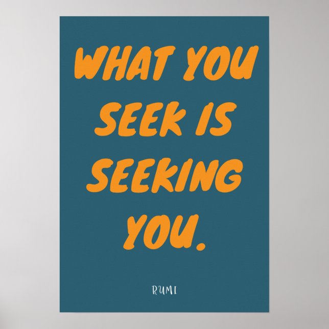 Rumi Quote - What You Seek Poster (Front)