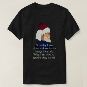 Rumi quote: Yesterday I was clever... T-Shirt