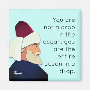 Rumi quote: You are not a drop in the ocean... Magnet