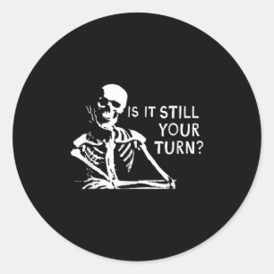 Rummikub Game Is It Still Your Turn_ Funny Skeleto Classic Round Sticker