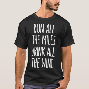 Run All The Miles Drink All The Wine Tank Funny Ru