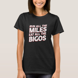 Run All the Miles Eat All the Bigos   Running Humo T-Shirt