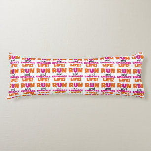 Run and Embrace Life Orange Pink Body Cushion