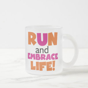 Run and Embrace Life Orange Pink Frosted Glass Coffee Mug