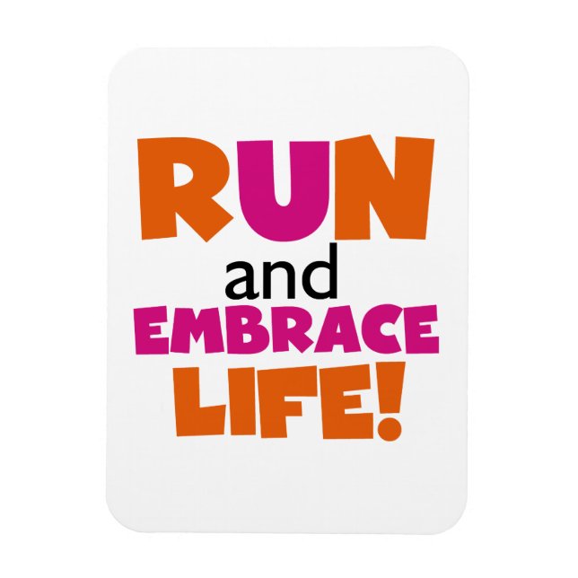 Run and Embrace Life Orange Pink Magnet (Vertical)