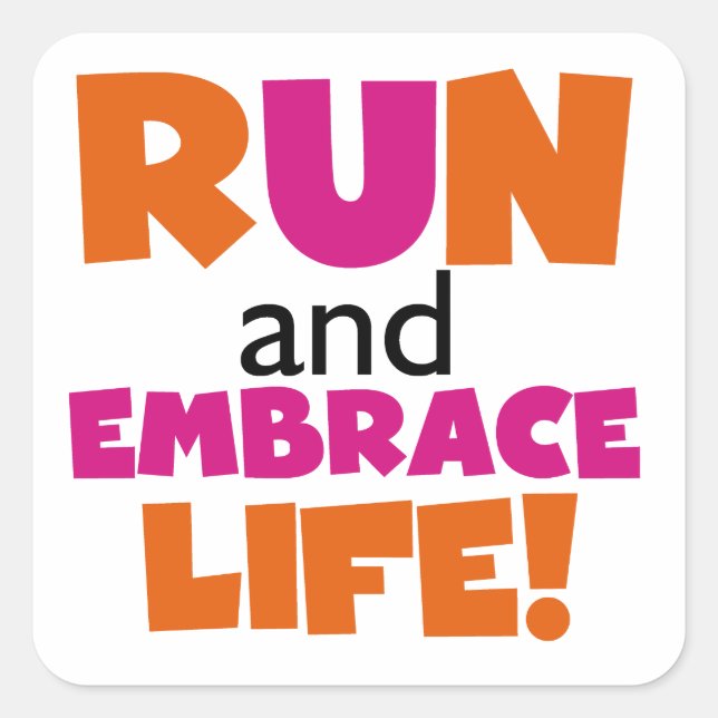 Run and Embrace Life Orange Pink Square Sticker (Front)
