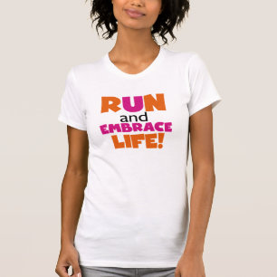 Run and Embrace Life Orange Pink T-Shirt