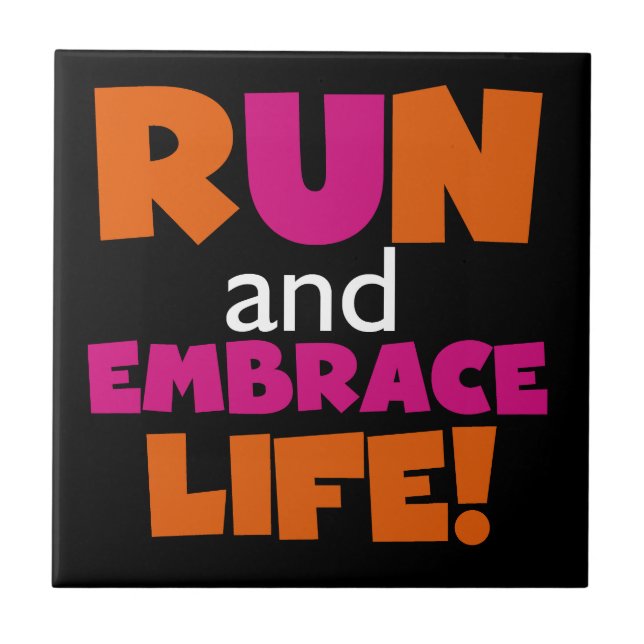 Run and Embrace Life Orange Pink Text Tile (Front)