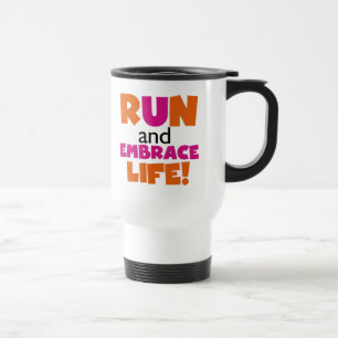 Run and Embrace Life Orange Pink Travel Mug