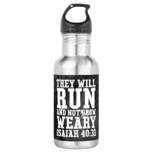 Run and Not Grow Weary Christian Bible Running 532 Ml Water Bottle