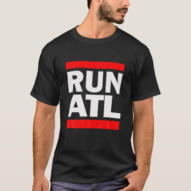 Run ATL Novelty Saying Atlanta City Georgia GA T S T-Shirt (Front)