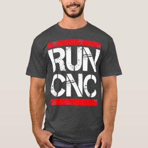 Run cnc Funny cnc programmer operator T-Shirt