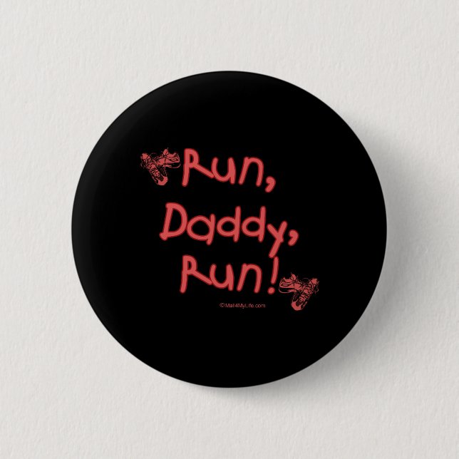 Run Daddy Run - Pink 6 Cm Round Badge (Front)