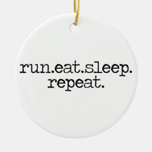 run eat sleep ornament