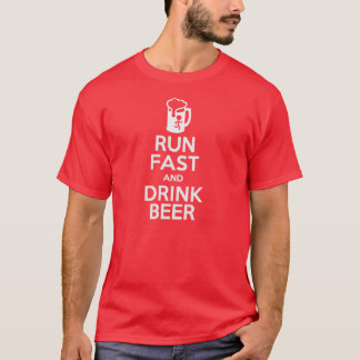 Run Fast and Drink Beer tee