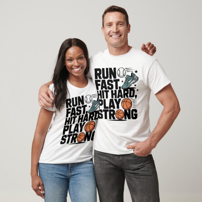 Run Fast Hit Hard Play Strong T-Shirt (Unisex)