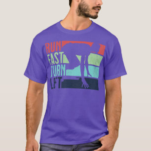 Run Fast Turn Left Sprint Dash Runners 100m 200m 4 T-Shirt