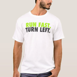 Run Fast Turn Left Track And Field Running Fitness T-Shirt