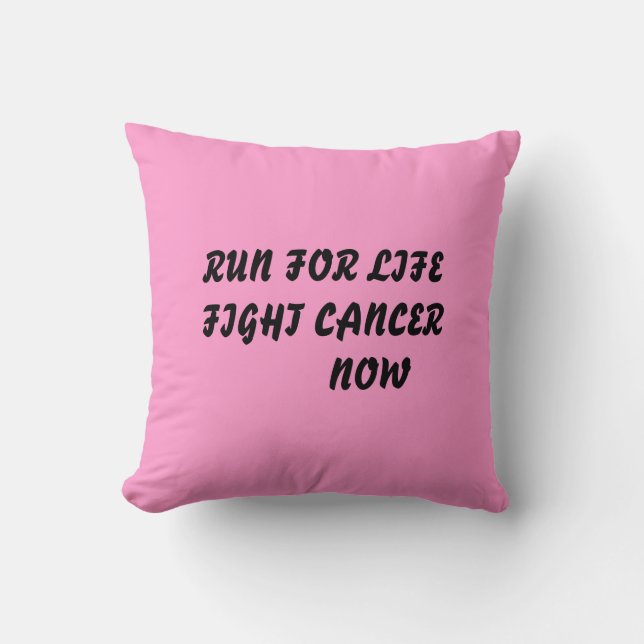 RUN FOR LIFE FIGHT CANCER NOW PILLOW (Front)