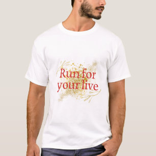 "Run for Your Life – Elegant Motivational Quote  T-Shirt