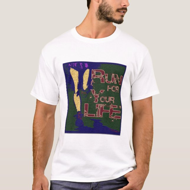Run for Your Life T-Shirt (Front)
