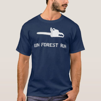 Run Forest Run Logging Industry Chainsaw Premium T-Shirt