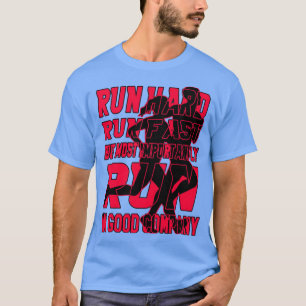 Run hard and fast Red T-Shirt