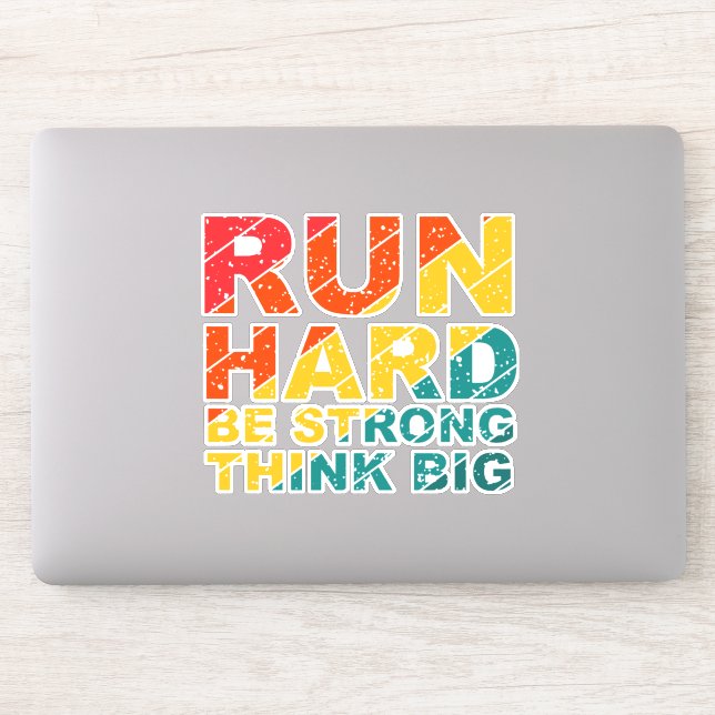 Run hard, be strong, think big (Computer)