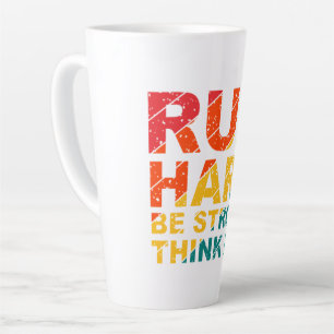 Run hard, be strong, think big  latte mug