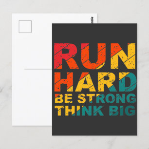 Run hard, be strong, think big postcard