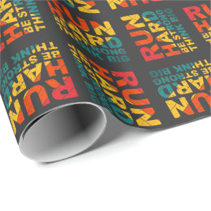 Run hard, be strong, think big wrapping paper