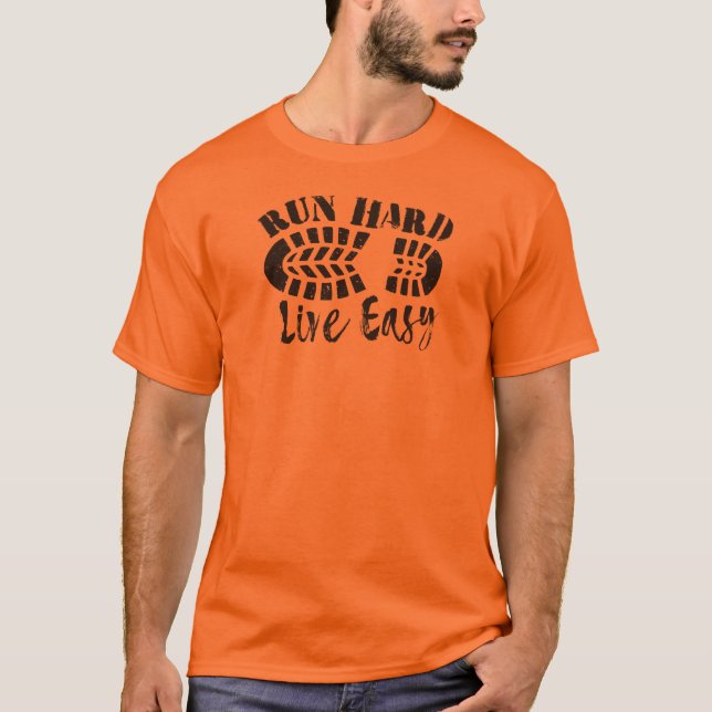 Run Hard, Live Easy T-Shirt (Front)
