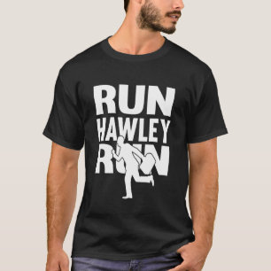 Run Hawley Run Coward Run Josh Run Free Running M T-Shirt