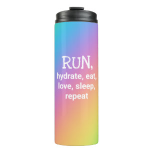 RUN, Hydrate, Eat, Love... Thermal Tumbler