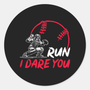 Run I Dare You Funny Baseball Catcher Baseball Classic Round Sticker