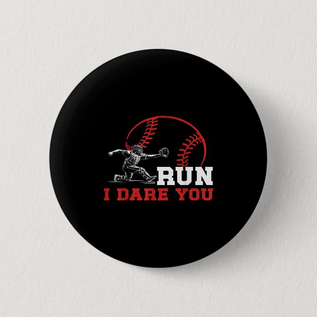Run I Dare You Funny Baseball Catcher Baseball Pla 6 Cm Round Badge (Front)