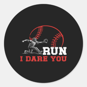 Run I Dare You Funny Baseball Catcher Baseball Pla Classic Round Sticker