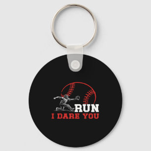 Run I Dare You Funny Baseball Catcher Baseball Pla Key Ring