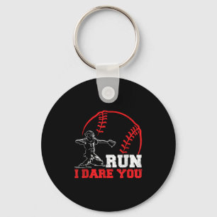Run I Dare You Funny Baseball Catcher Baseball Pla Key Ring