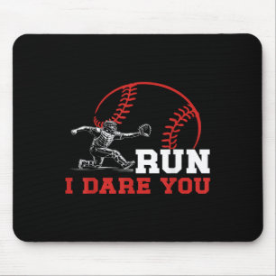 Run I Dare You Funny Baseball Catcher Baseball Pla Mouse Mat