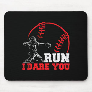 Run I Dare You Funny Baseball Catcher Baseball Pla Mouse Mat