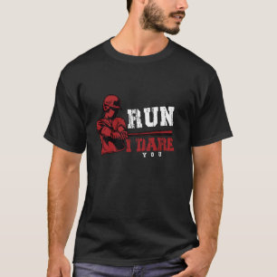 Run I Dare You Funny Baseball Catcher Baseball Pla T-Shirt