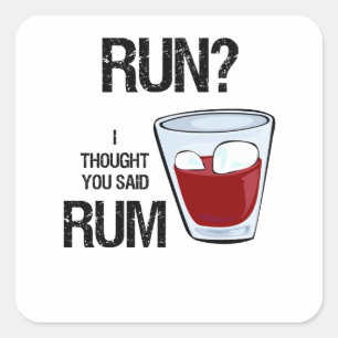 Run? I Thought You Said Rum Workout Square Sticker