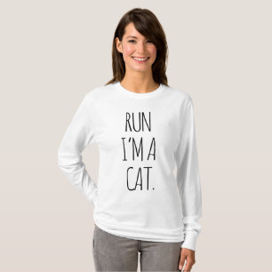 RUN I'M A CAT T-Shirt