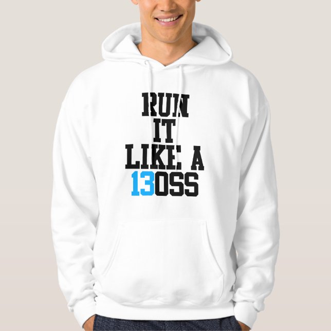 RUN IT LIKE A 13OSS HOODIE (Front)