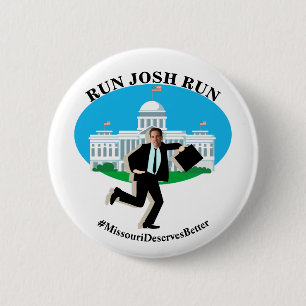 RUN JOSH RUN  #MissouriDeservesBetter 6 Cm Round Badge